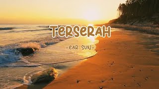 Terserah - Ear Sun | Lirik Lagu