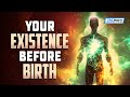 Your existence before birth