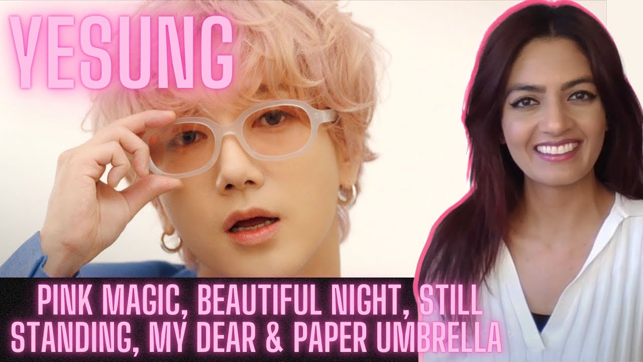 YESUNG - Pink Magic, Beautiful Night, Still Standing, My Dear & Paper Umbrella - Reaction Video