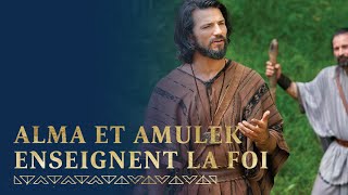 Alma et Amulek enseignent la foi en Jésus-Christ | Alma 31-34