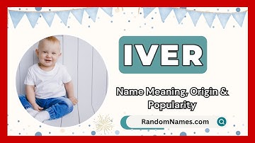 Iver - Baby Boy Name Meaning, Origin & Popularity - RandomNames.com