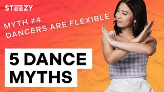 5 Dance Myths That Are FALSE | STEEZY.CO