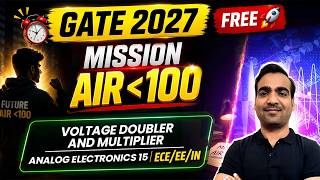 Voltage Doubler &amp; Multiplier | Analog Electronics 15 | ECE, EE, IN | GATE 2027 Mission AIR Under 100
