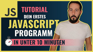 Dein erstes JavaScript-Programm in 10 Minuten (Anfänger Tutorial deutsch)