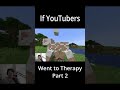 If YouTubers went to Therapy Part 2