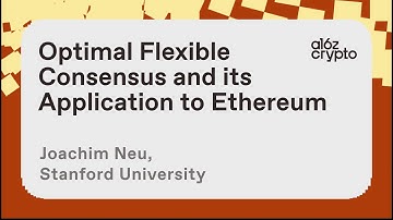 Optimal Flexible Consensus and its Application to Ethereum with Joachim Neu | a16z crypto research