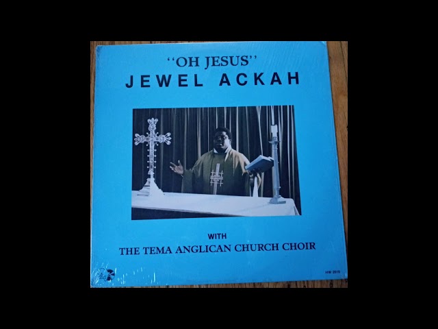 Jewel Ackah & The Tema Anglican Church Choir - Jesus class=