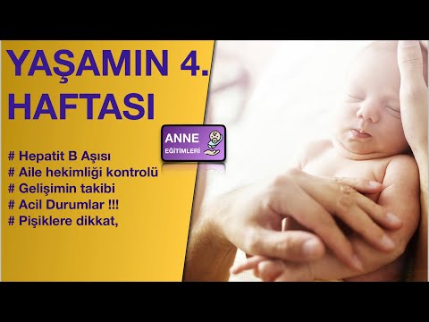 Yaşamın Dördüncü Haftasıb(Hepatit B aşısı, Aile Hekimi Kontrolü, Gelişim Takibi)