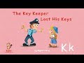 Reading Fun - Story 11 - Letter K: &quot;The Key Keeper Lost His Keys&quot; by Alyssa Liang