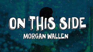 Morgan Wallen - On This Side (Lyrics)