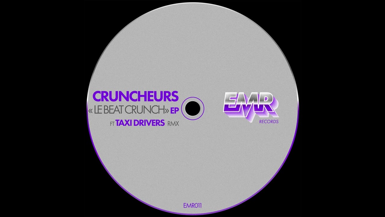 Cruncheurs - Le Beat Crunch (Taxi Drivers Remix)