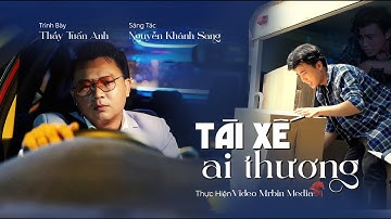 Tài Xế Ai Thương l Bài Hát Nói Lên Nỗi Lòng Của Triệu Tài Xế l Thầy Tuấn Anh l ST Nguyễn Khánh Sang