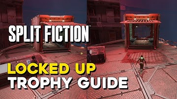 Split Fiction Locked Up Trophy Guide
