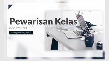 Jurus Ngantuk Belajar Python : Pewarisan Kelas