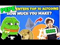 If pepe gains a market cap of top 10 altcoins  how much profit you make