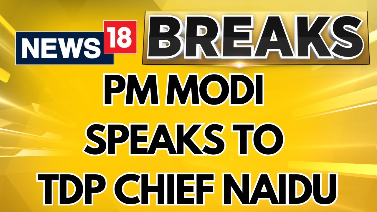 Lok Sabha Elections Results | Chandrababu Naidu, PM Modi Exchange Congratulatory Messages | N18ER