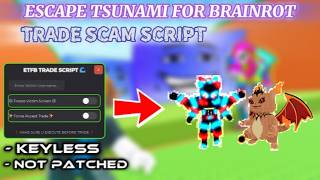 [🌊] Escape Tsunami For Brainrot Trade Scam Script | Not Patched | Keyless