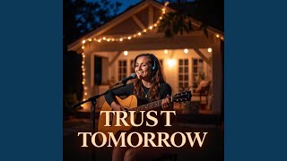 Download Lagu Trust Tomorrow Download Lagu Trust Tomorrow