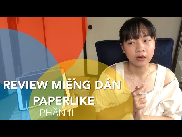 REVIEW MIẾNG DÁN MÀN HÌNH IPAD PAPERLIKE PHẦN 2