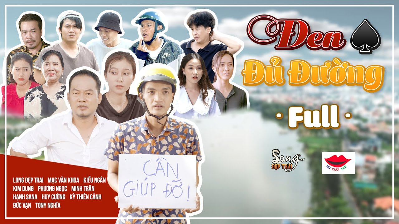 ĐEN ĐỦ ĐƯỜNG - FULL | Phim Hài Long Đẹp Trai | Mạc Văn Khoa, Kiều Ngân, Kim Dung, Phương Ngọc
