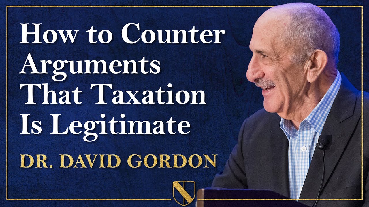 Как опровергнуть аргументы о законности налогообложения | Доктор Дэвид Гордон