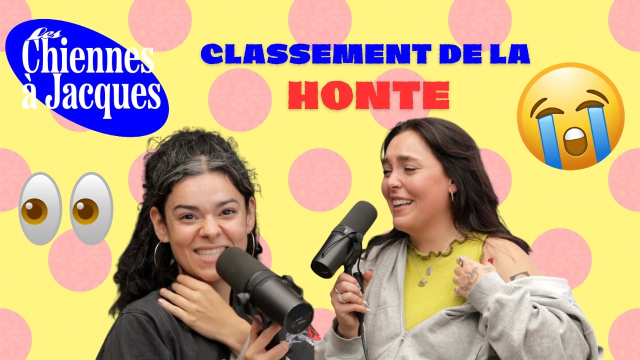 Les Chiennes à Jacques - Nos moments les plus GÊNANTS