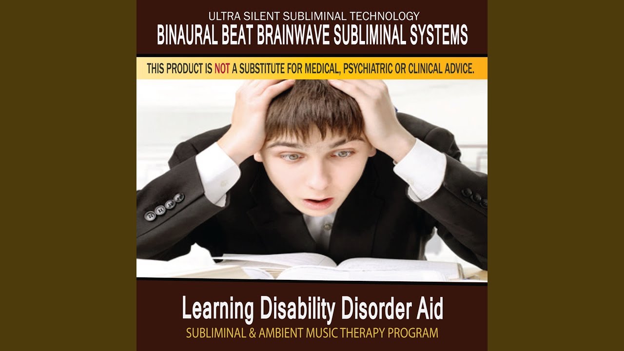 Learning Disability Disorder Aid - Subliminal and Ambient Music Therapy 2
