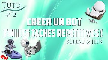 [Tuto] Créer un bot et fini les tâches répétitives ! Bureau & Jeux | Super Macro #2