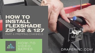 How-To-Video: Preparing the Side Channels for the FlexShade ZIP 92 & 127