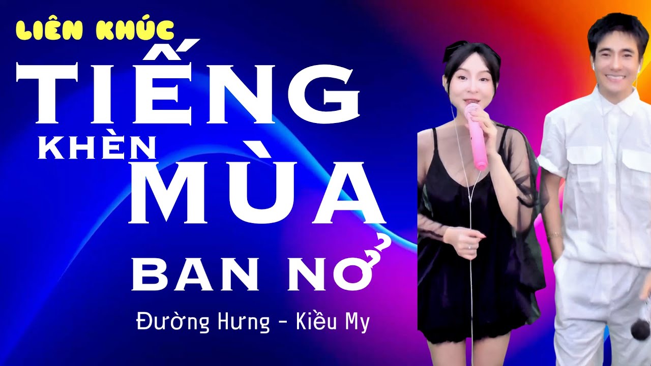LIÊN KHÚC: TIẾNG KHÈN MÙA BAN NỞ || ĐƯỜNG HƯNG x KIỀU MY - COVER