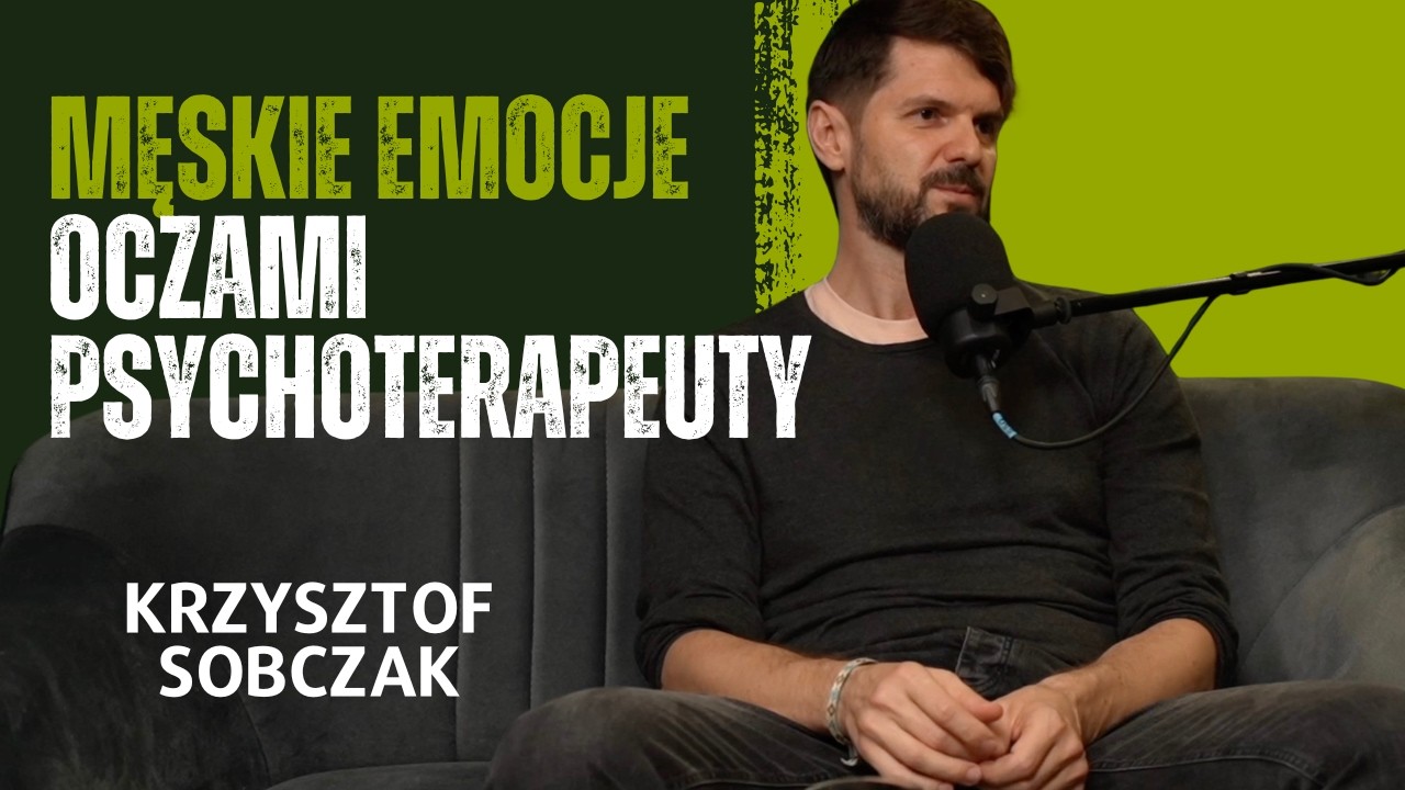 Krzysztof Sobczak, psychoterapeuta Gestalt (TrueSelf Warszawa), podczas wywiadu wideo. Napis na okładce: Męskie emocje oczami psychoterapeuty.
