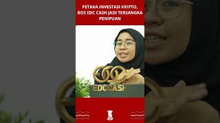 Petaka Investasi Kripto, Bos EDC Cash Jadi Tersangka Penipuan Petaka Investasi Kripto, Bos EDC Cash Jadi Tersangka Penipuan