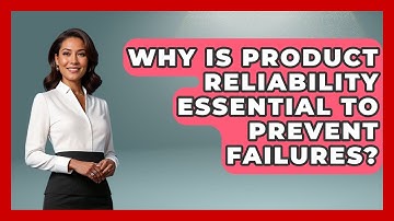 Why Is Product Reliability Essential To Prevent Failures? | How Things Break News