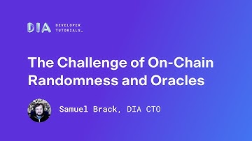 The Challenge of On-Chain #Randomness and Oracles | DIA Developer Tutorial