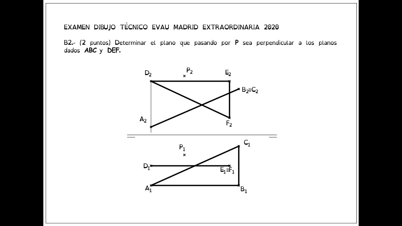 Ejercicio EVAU Madrid 2020 Extraordinaria B2 (Sistema Diédrico, Dibujo Técnico, Bachillerato, EVAU)