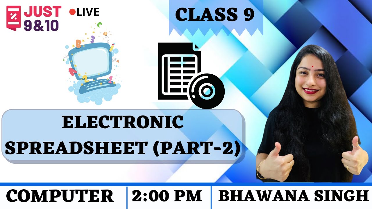 Electronic Spreadsheet (Part2) Computer Class 9 Just 9th and