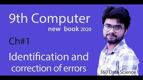 9th Class New Book Computer Science 2020 | Lec 6 -Ch # 1 | Identification and Correction of Error