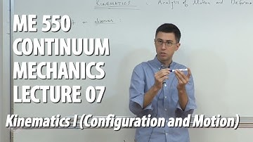 Continuum Mechanics - Lecture 07 (ME 550)