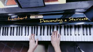 DESCENDING A STAIRCASE Lambert, Sweet Apocalypse, @MLVpiano cover