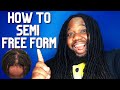 How To Semi Free Form // Semi Free Form Without DAMAGING Your Locs