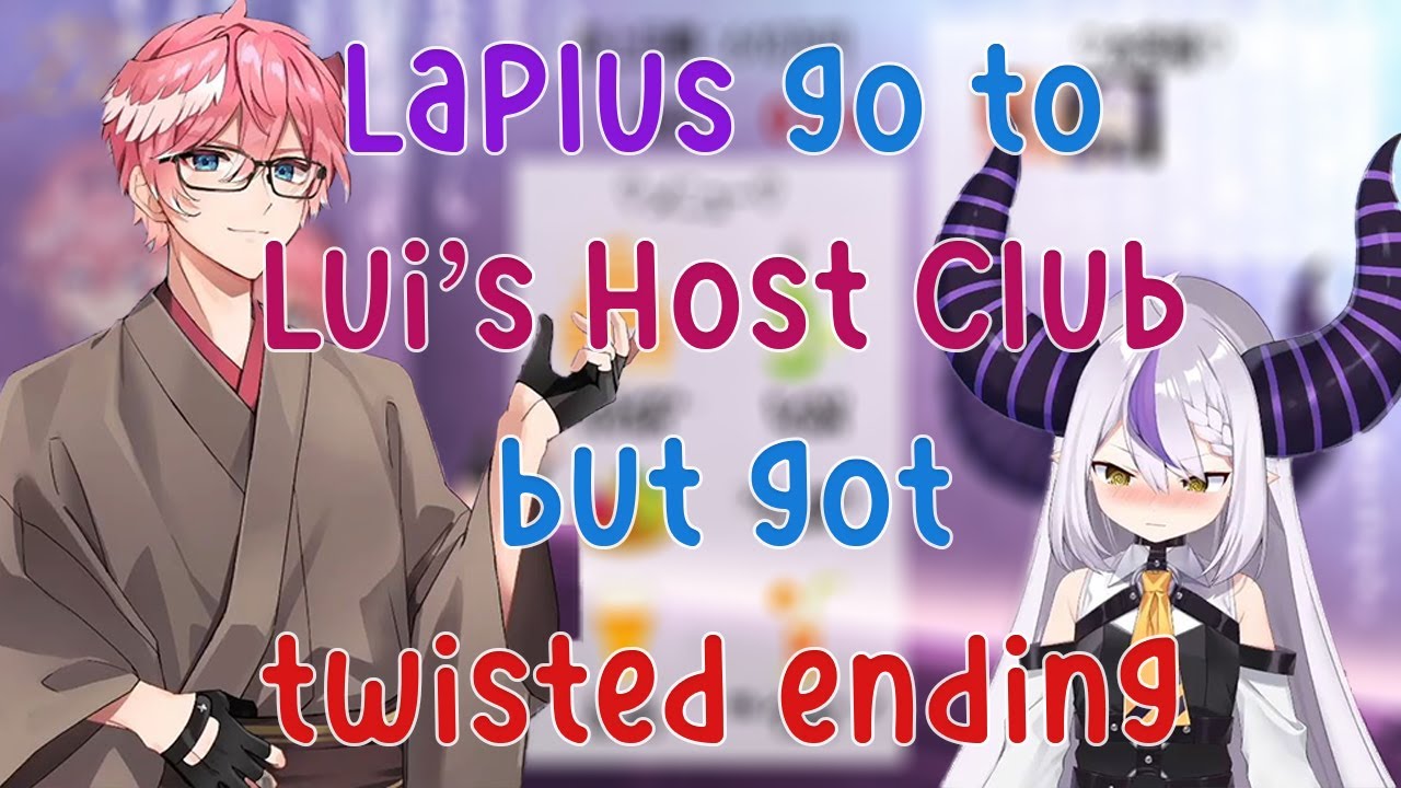 Laplus go to Lui's Host Club but got Twisted Ending.....