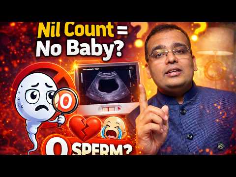 Nil Sperm Count (Azoospermia)? You Can Still Be a Father! (Scientific)