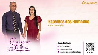 Zé Marques &amp; Santina - Espelhos dos Humanos (Lançamento)