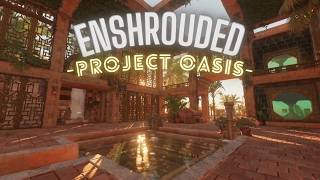 ENSHROUDED PROJECT OASIS -Cozy Base Walktrough-