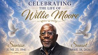 Celebrating the Life Of Willie Moore