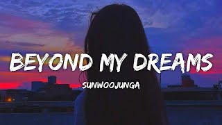 Sunwoojunga - Beyond My Dreams (Lyrics) (From Extraordinary Attorney Woo)