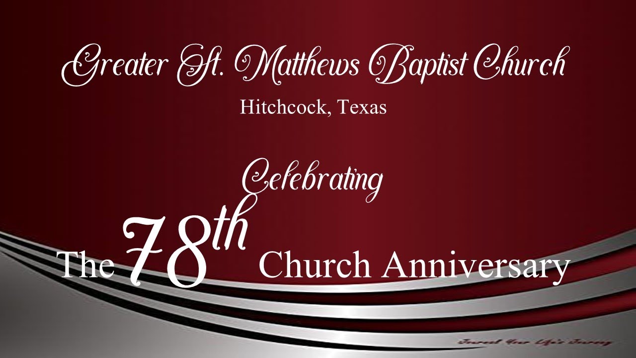 GREATER ST MATTHEWS BAPTIST CHURCH HITCHCOCK TX THE 78TH CHURCH Greater St Matthews Baptist Church Hitchcock Tx The 78th Church