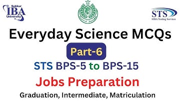 Everyday Science MCQs Part-6 | STS BPS-5 to BPS-15 Jobs Preparation MCQs Paper | SIBA Jobs 2022