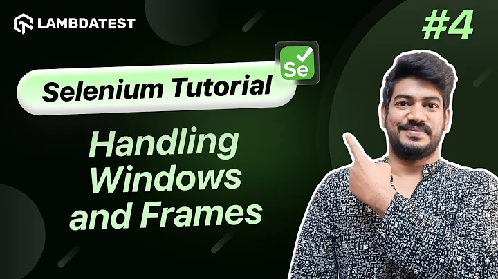 How To Handle Windows And Frames In Selenium❓| Selenium Testing Tutorial | LambdaTest