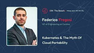 Kubernetes & The Myth of Cloud Portability by Federico Fregosi - J On The Beach 2023